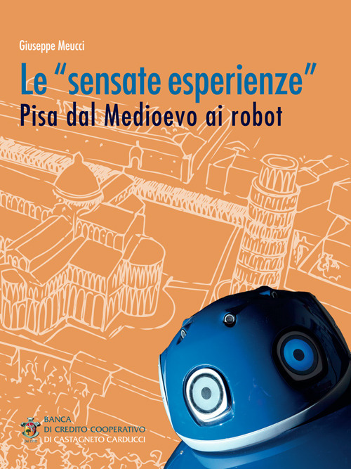 Le «sensate esperienze». Pisa dal medioevo ai robot