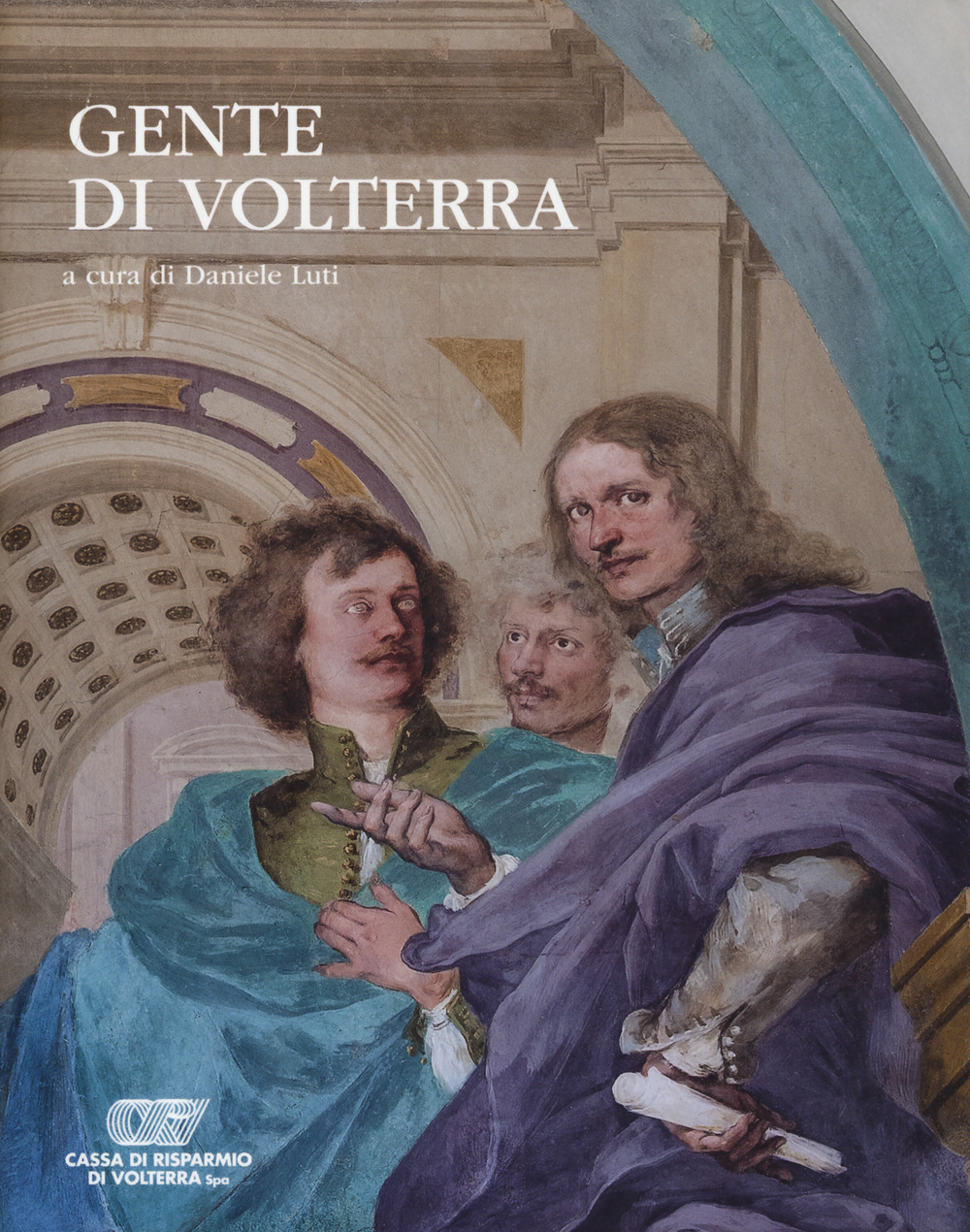 Gente di Volterra. Ediz. a colori