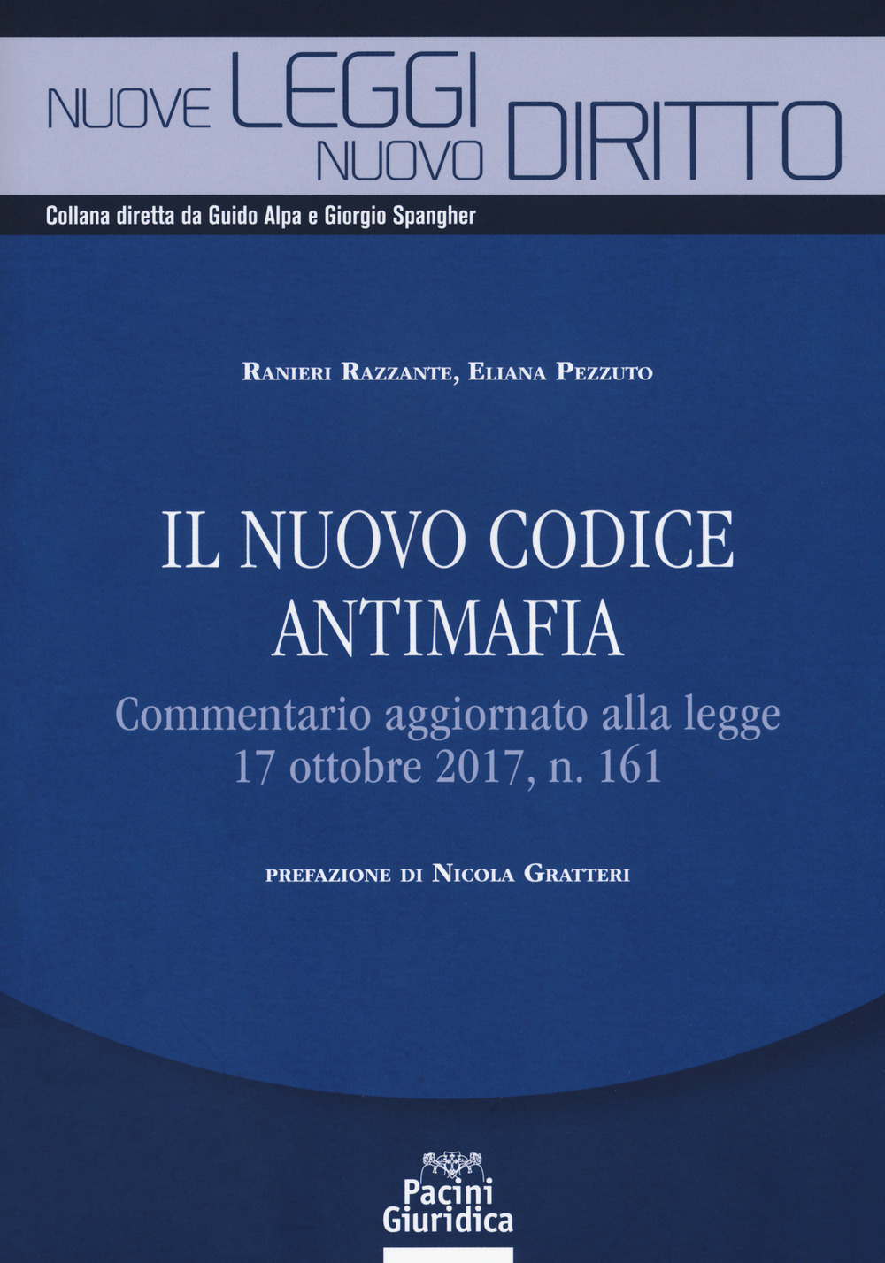 Il nuovo codice antimafia. Commentario aggiornato alla legge 17 ottobre 2017, n. 161