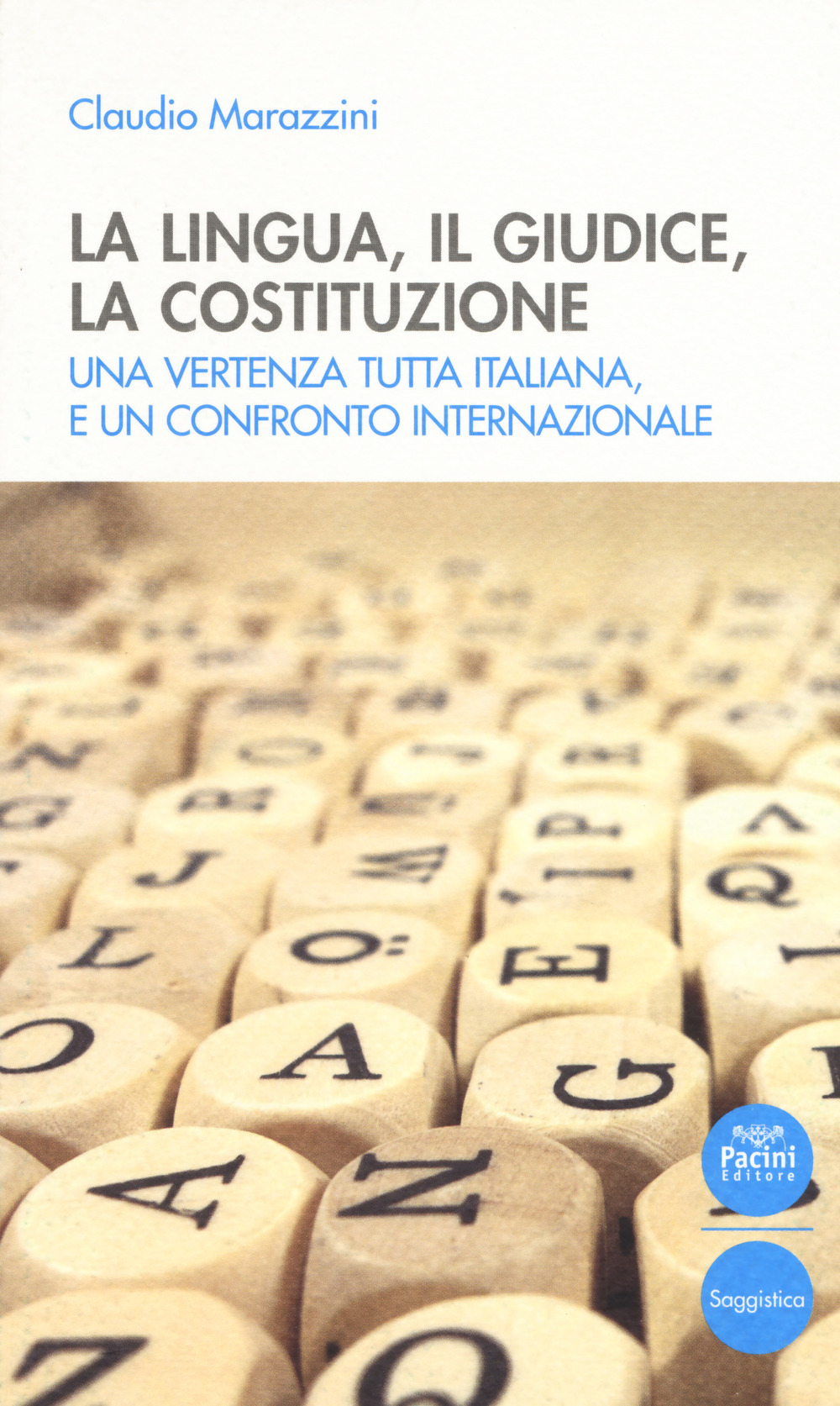 La lingua, il giudice, la costituzione. Una vertenza tutta italiana, e un confronto internazionale