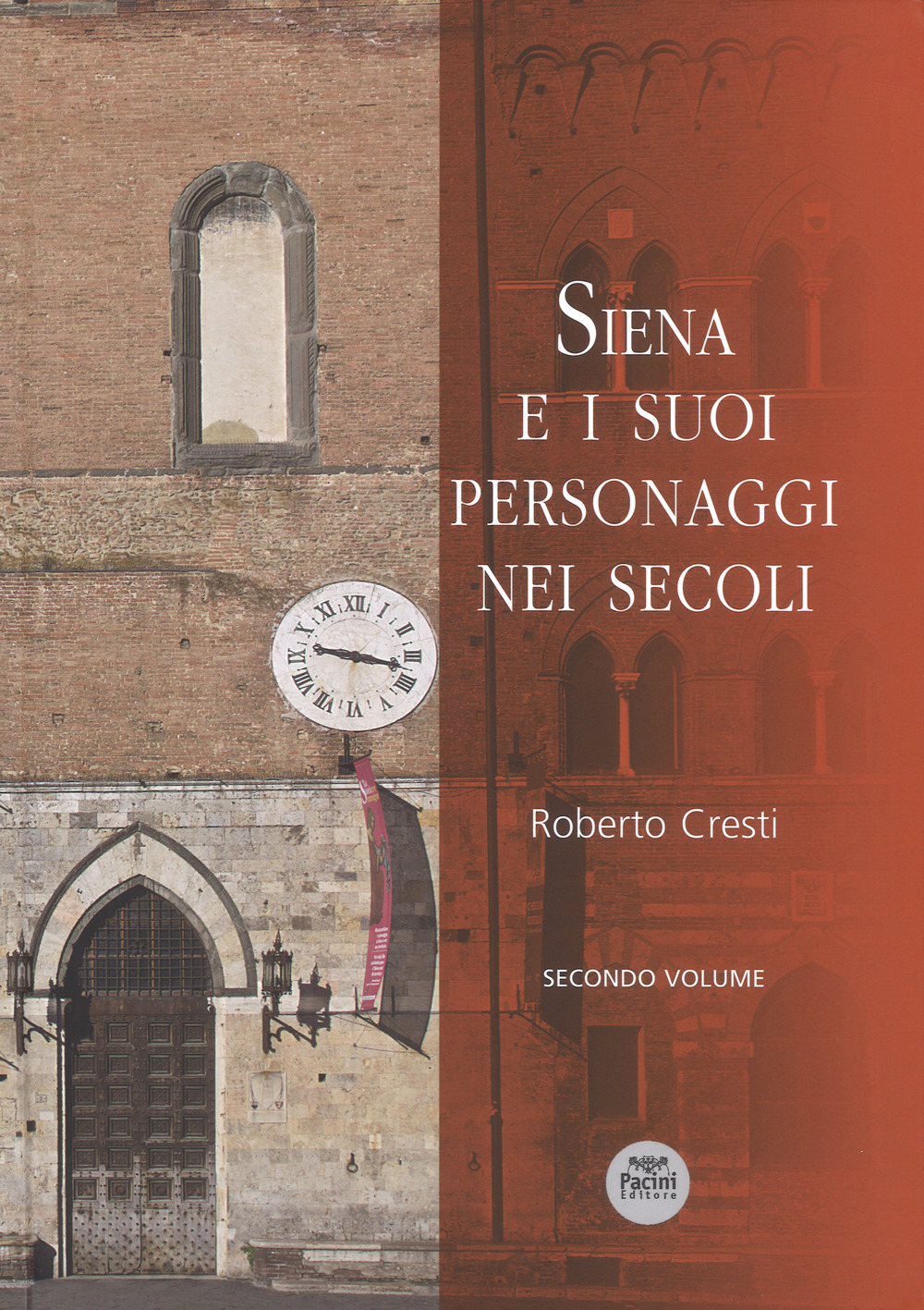 Siena e i suoi personaggi nei secoli. Ediz. a colori. Vol. 2