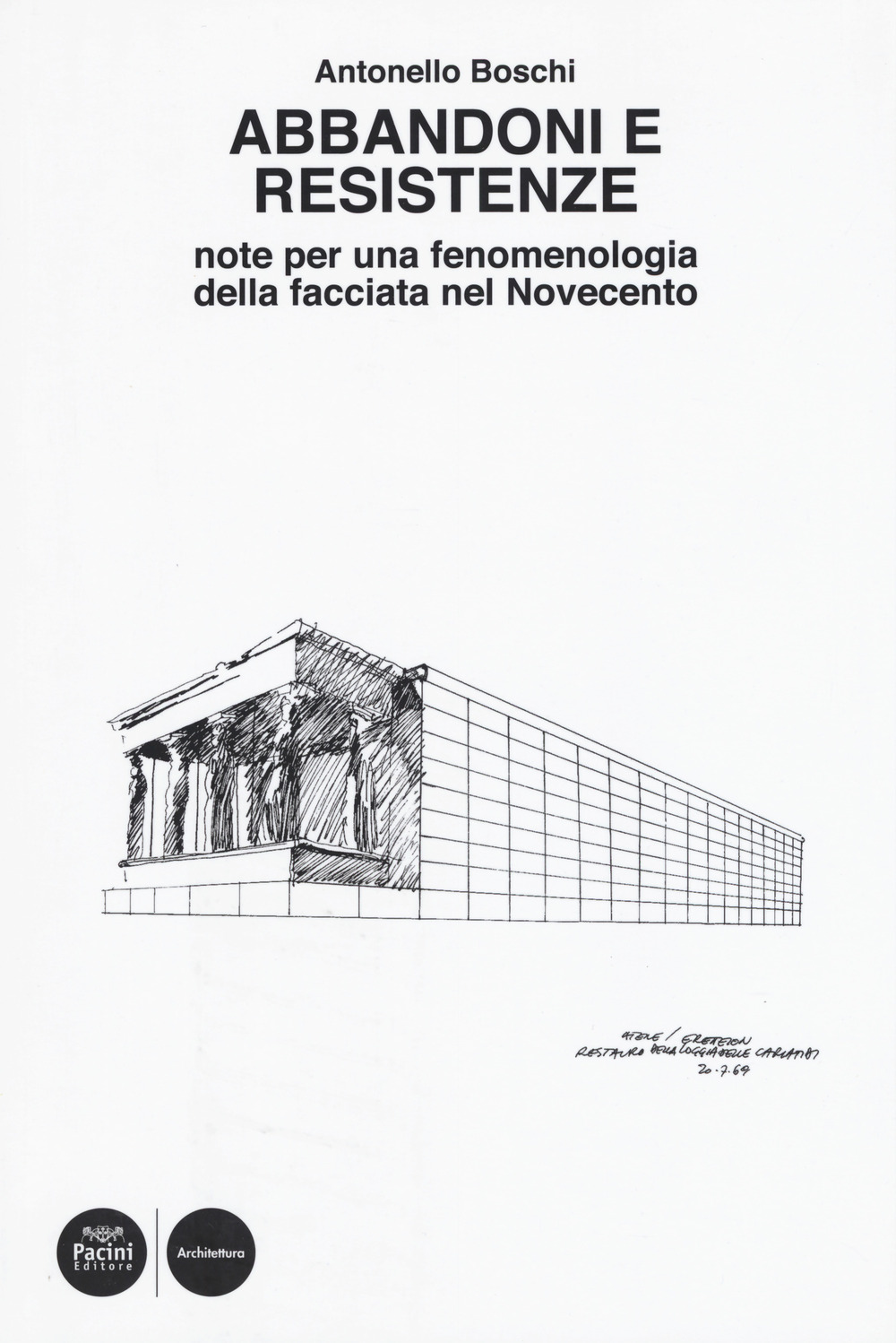 Abbandoni e resistenze. Note per una fenomenologia della facciata nel Novecento