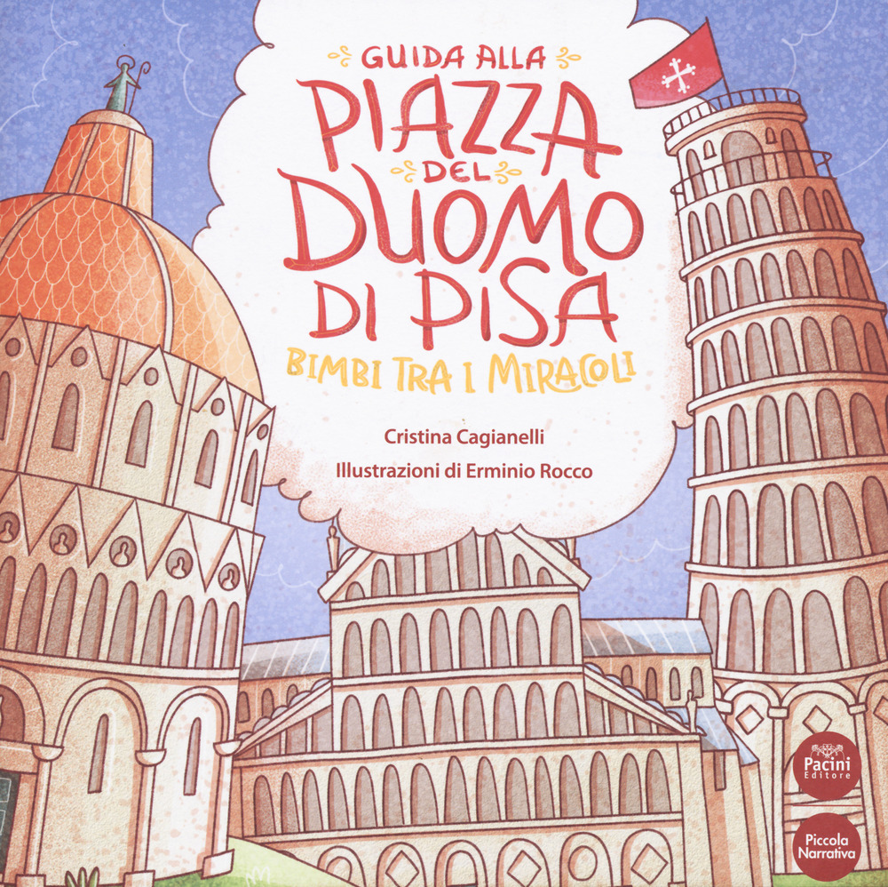 Guida alla Piazza del Duomo di Pisa. Bimbi tra i miracoli