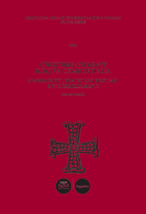 L'histoire ancienne jusqu'à César in Italia. Manoscritti, tradizioni testuali e volgarizzamenti