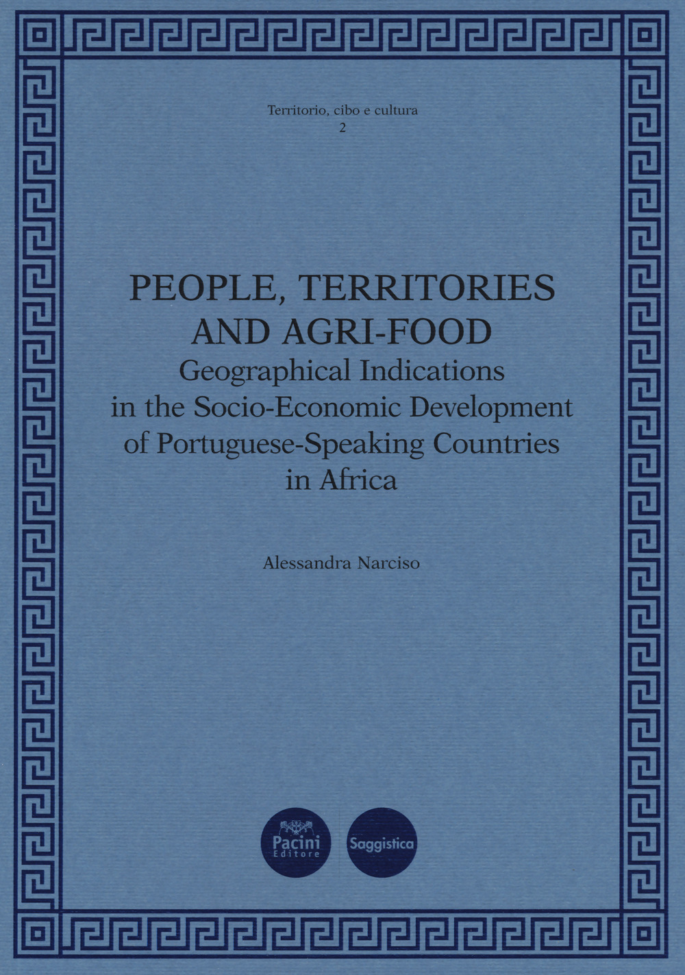 People, territories and agri-food. Geographical Indications in the Socio-Economic Development of Portuguese-Speaking Countries in Africa