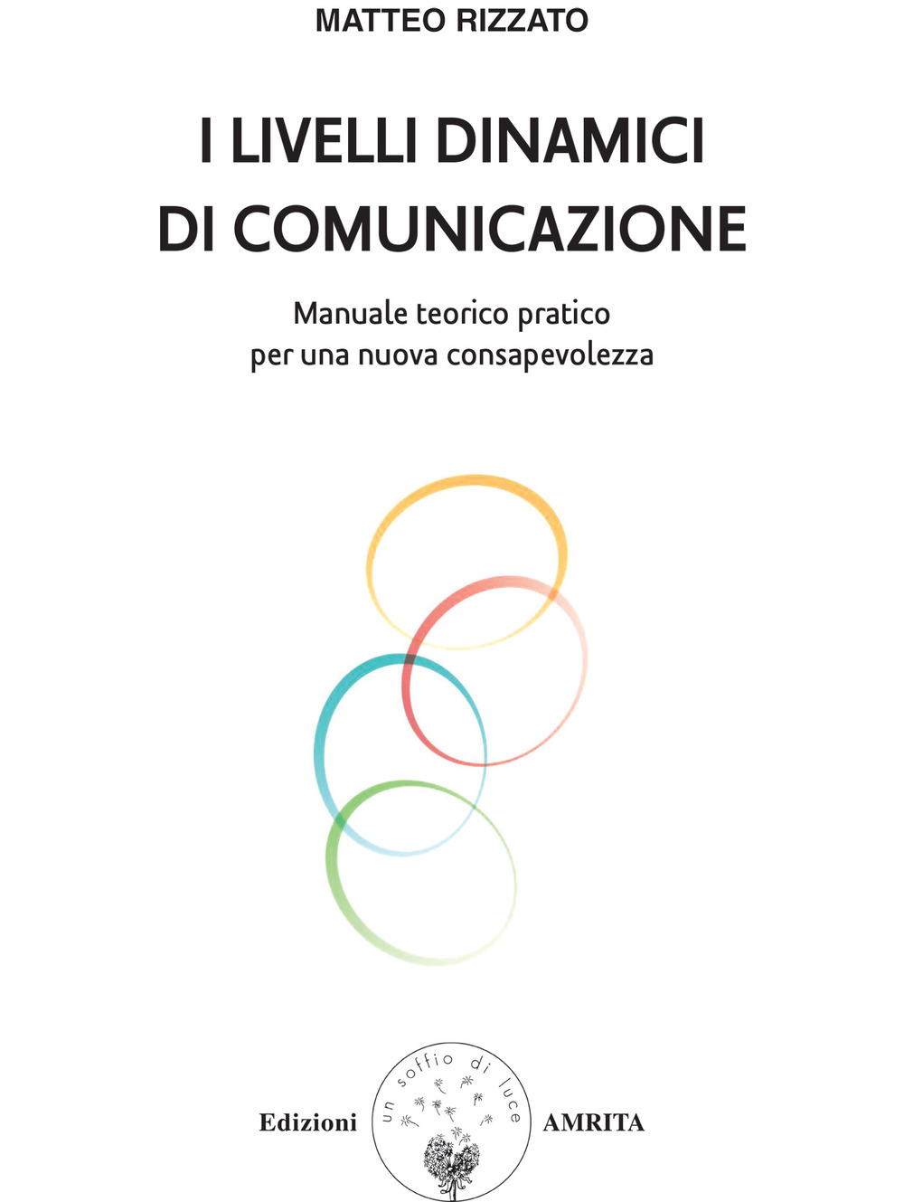 I livelli dinamici di comunicazione. Manuale teorico pratico per una nuova consapevolezza