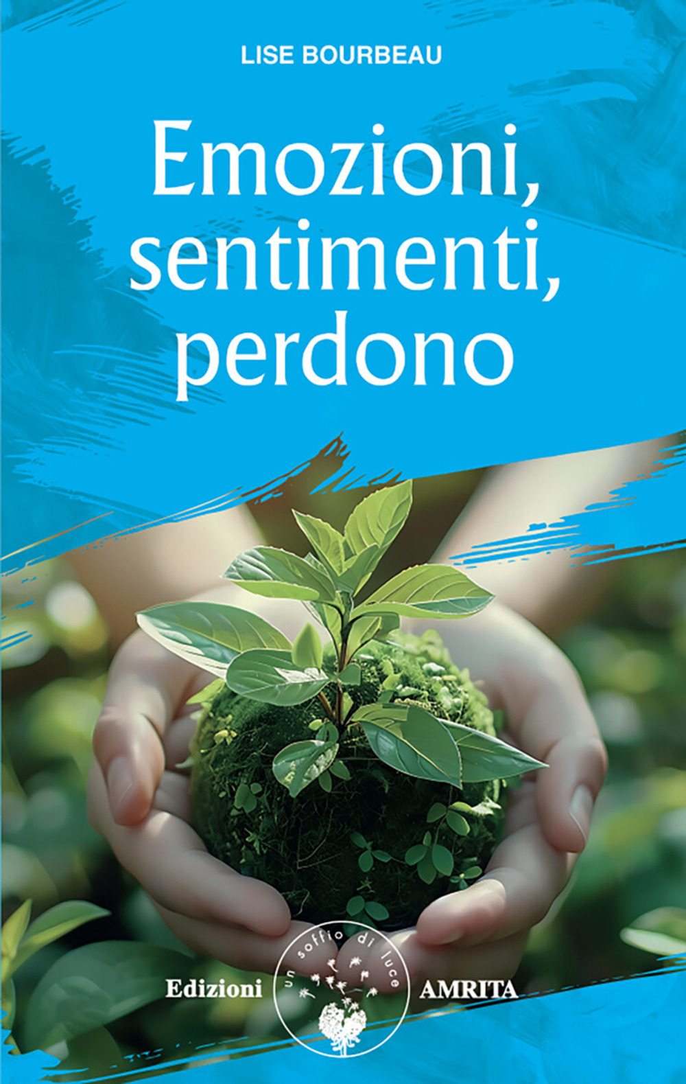 Emozioni, sentimenti, perdono. Nuova ediz.