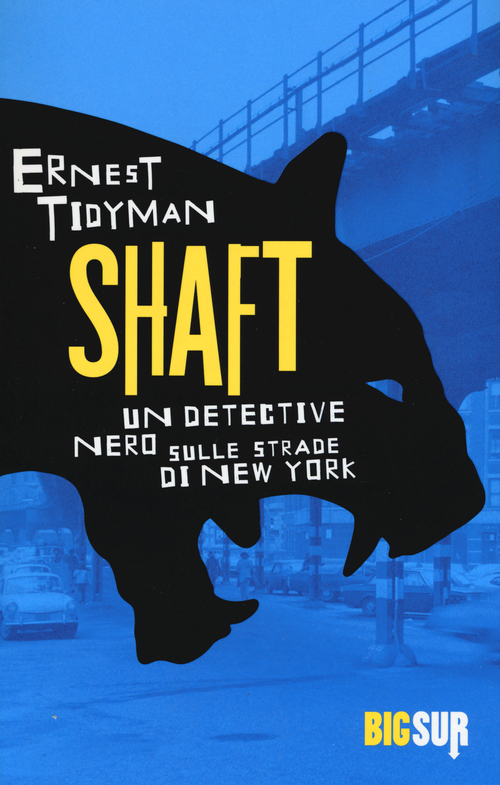 SHAFT - UN DETECTIVE NERO SULLE STRADE DI NEW YORK di TIDYMAN ERNEST