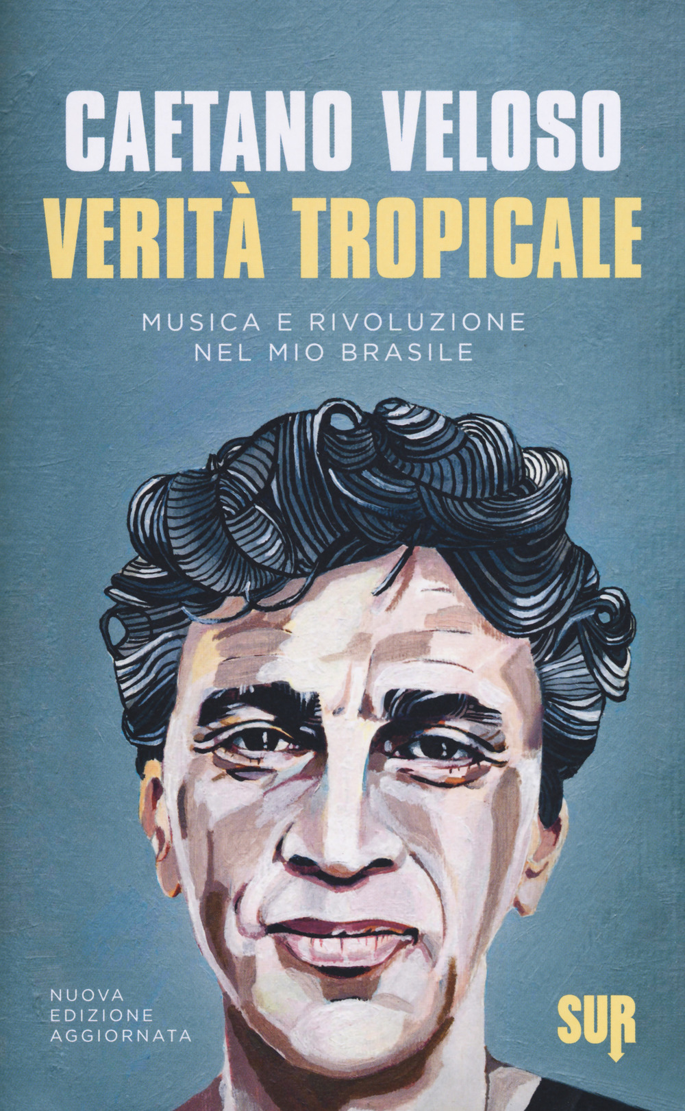 Verità tropicale. Musica e rivoluzione nel mio Brasile