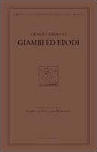 Giambi ed epodi. Edizione nazionale delle opere di Giosue Carducci