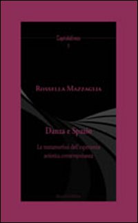 Danza e spazio. La metamorfosi dell'esperienza artistica contemporanea