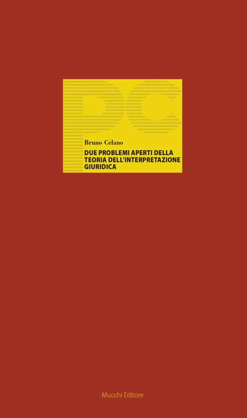 Due problemi aperti della teoria dell'interpretazione giuridica