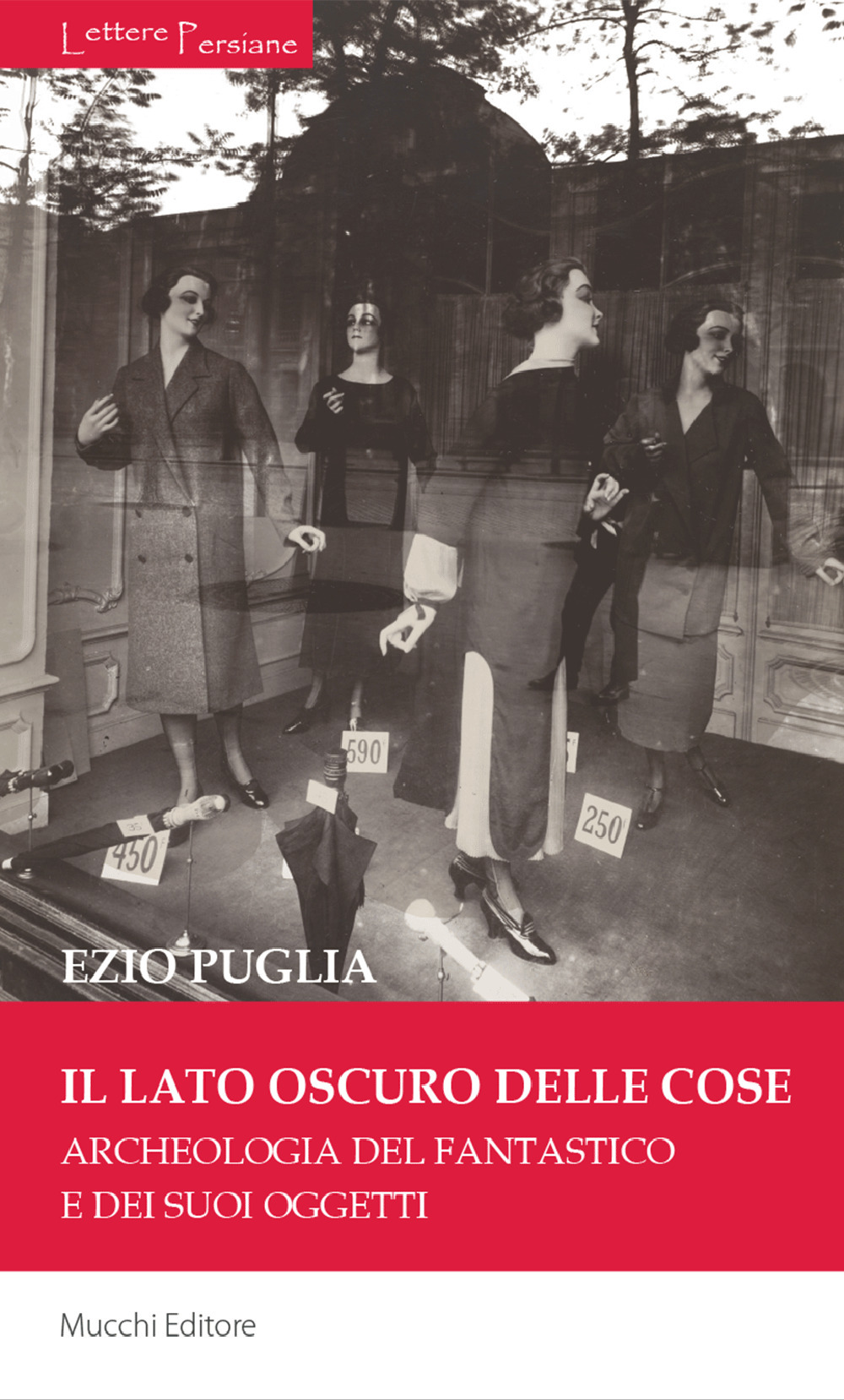 Il lato oscuro delle cose. Archeologia del fantastico e dei suoi oggetti