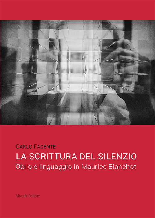 La scrittura del silenzio. Oblio e linguaggio in Maurice Blanchot