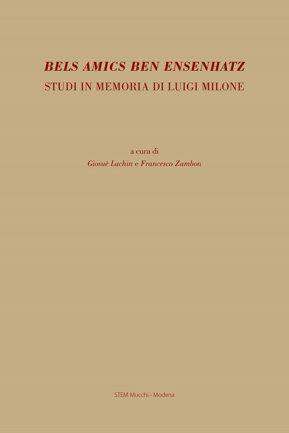 Bels amics ben ensenhatz. Studi in memoria di Luigi Milone