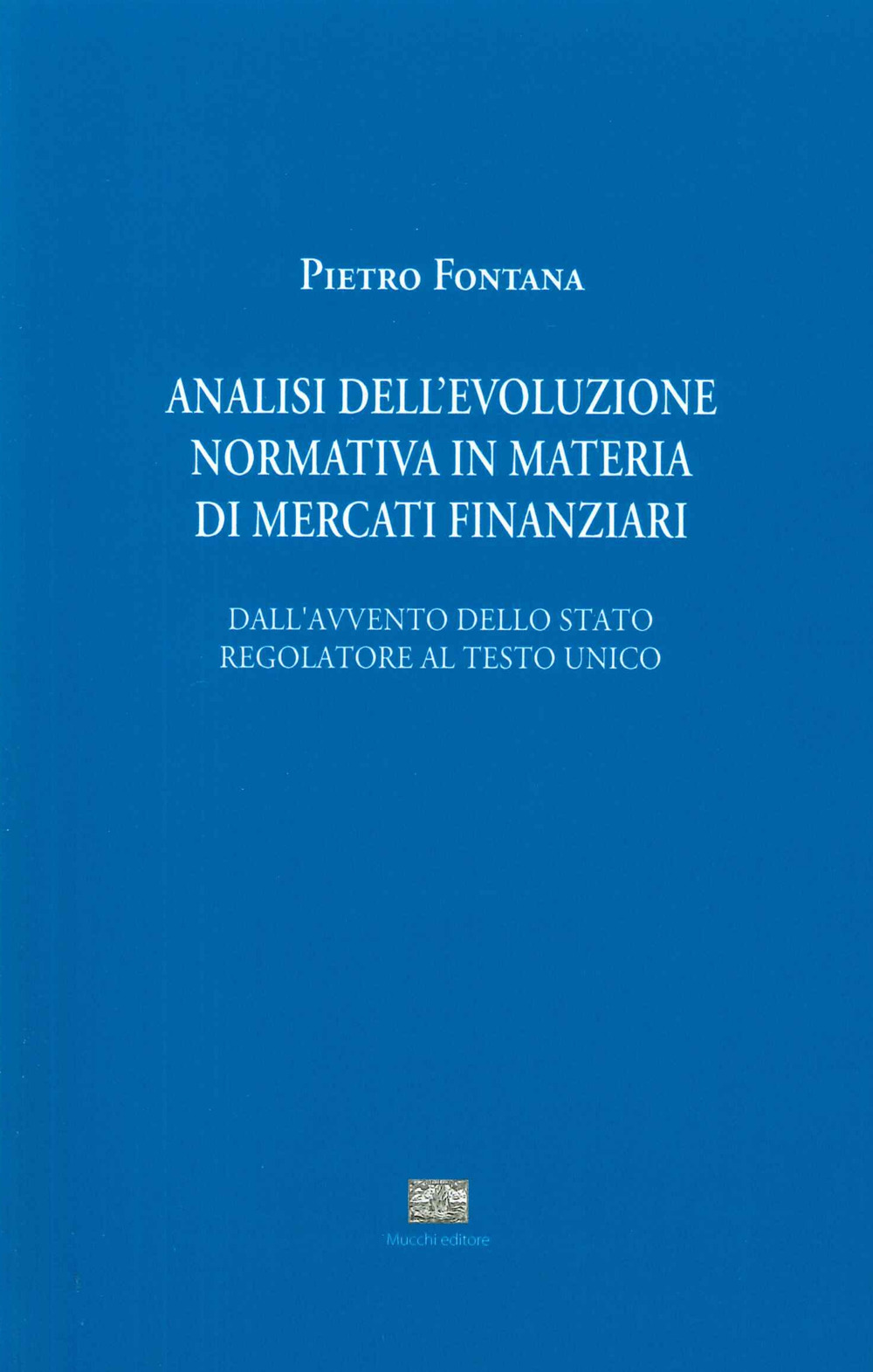 Analisi evoluzione normativa in materia di mercati finanziari. Dall'avvento dello stato regolatore al testo unico