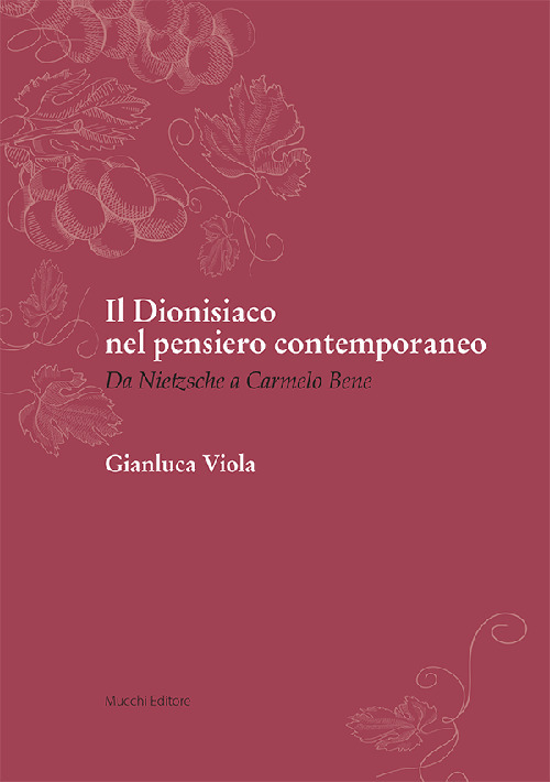 Il dionisiaco nel pensiero contemporaneo. Da Nietzsche a Carmelo Bene