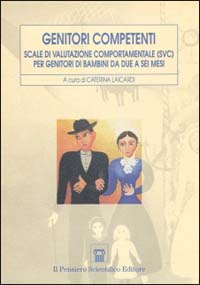 Genitori competenti. Scale di valutazione comportamentale (SVC) per genitori di bambini da due a sei mesi