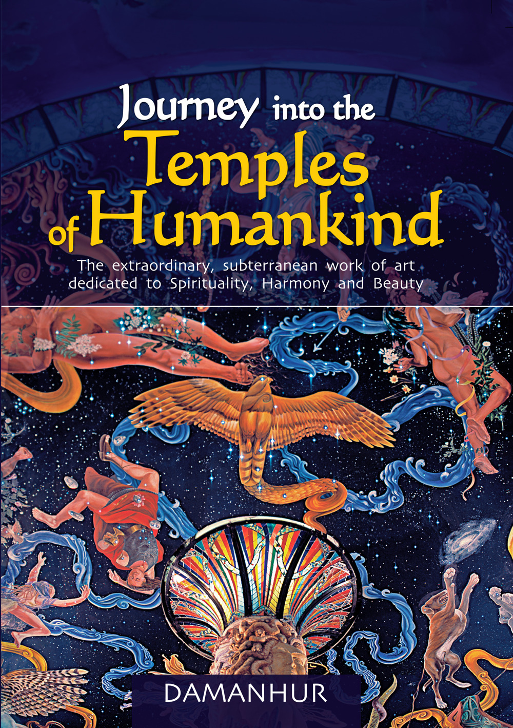Journey into the temples of humankind. The extraordinary, subterranean work of art dedicated to spirituality, harmony and beauty