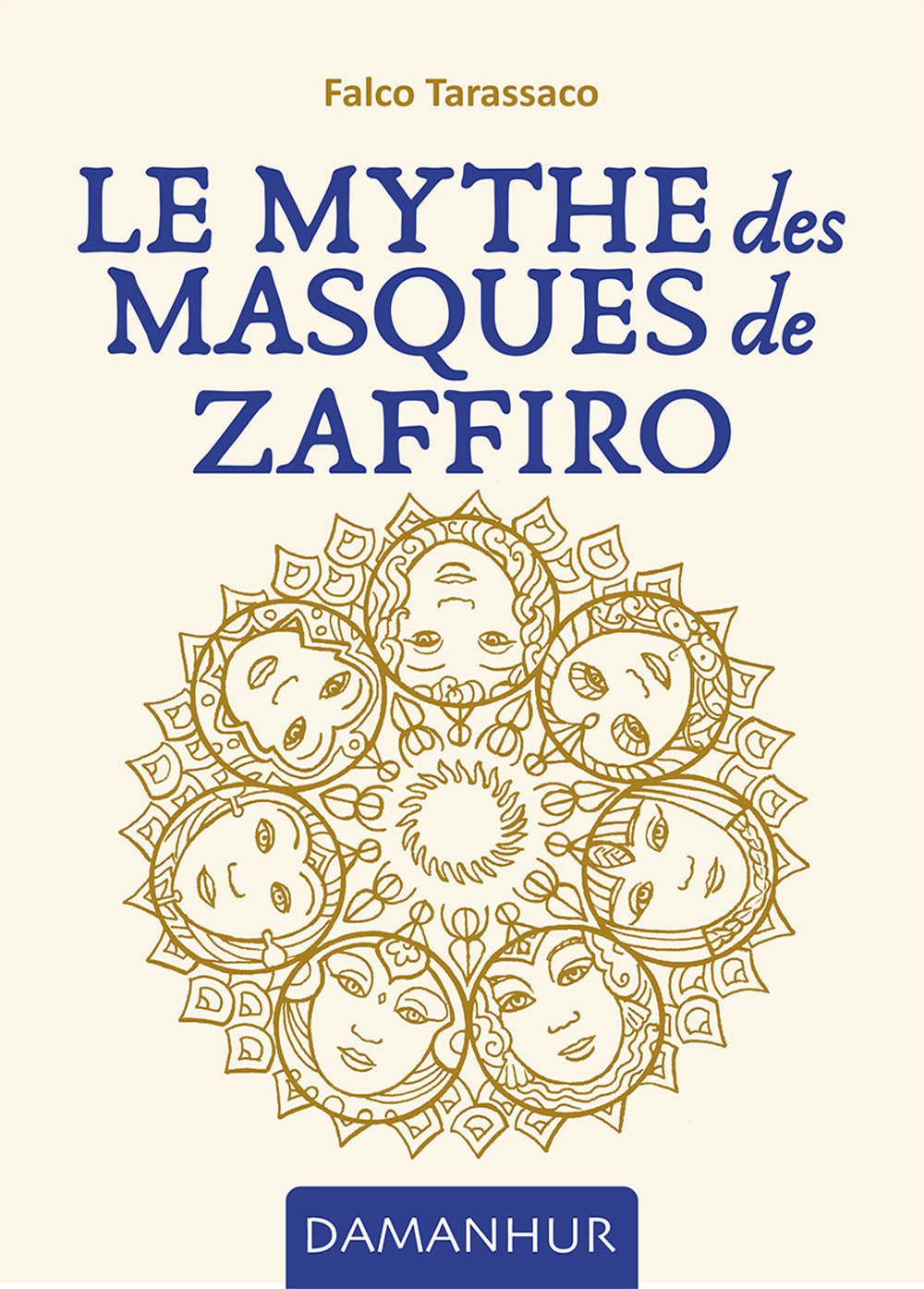 Le mythe des masques de Zaffiro. Ediz. multilingue
