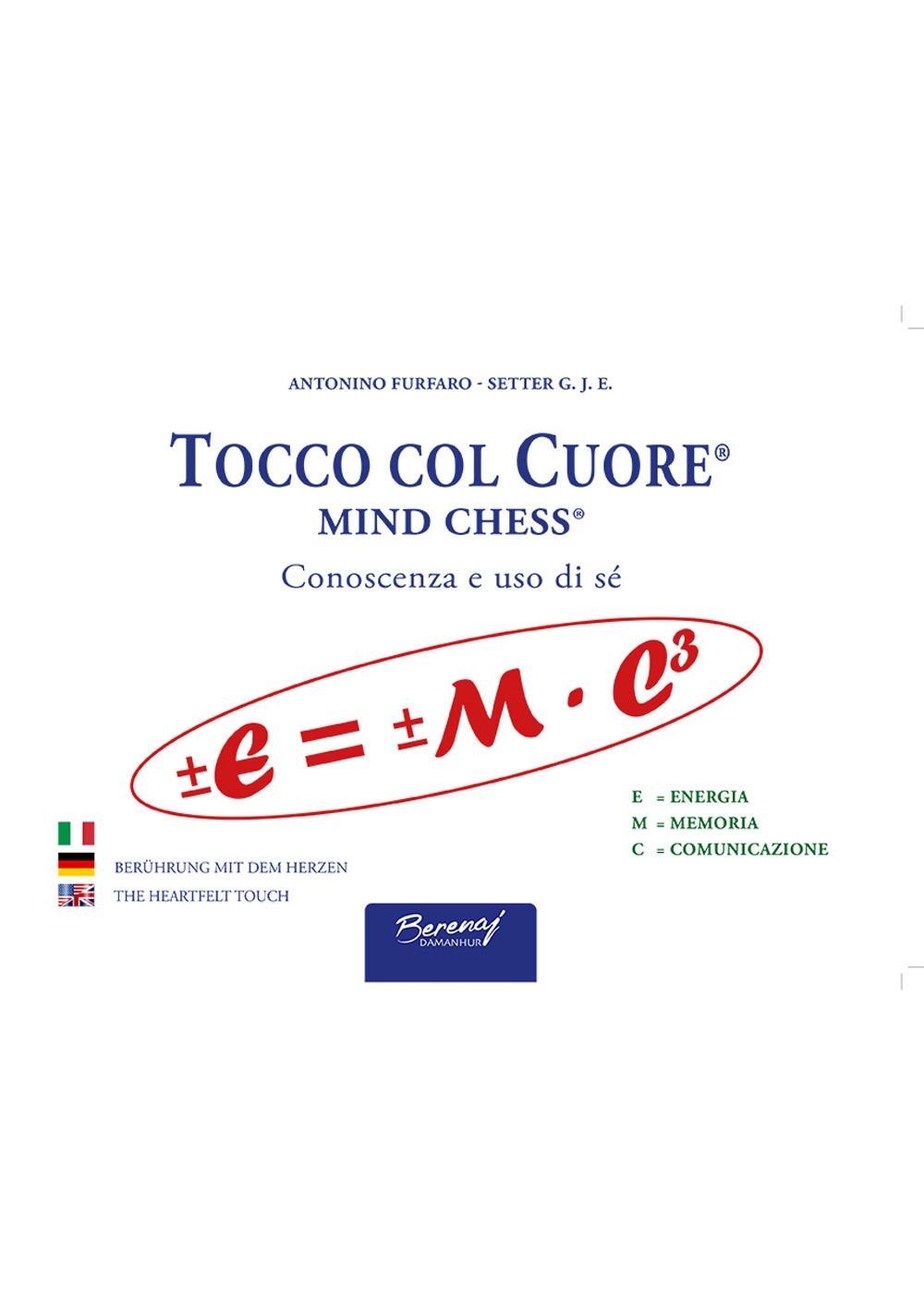 Tocco col cuore. Mind chess. Conoscenza e uso di sé. Ediz. multilingue