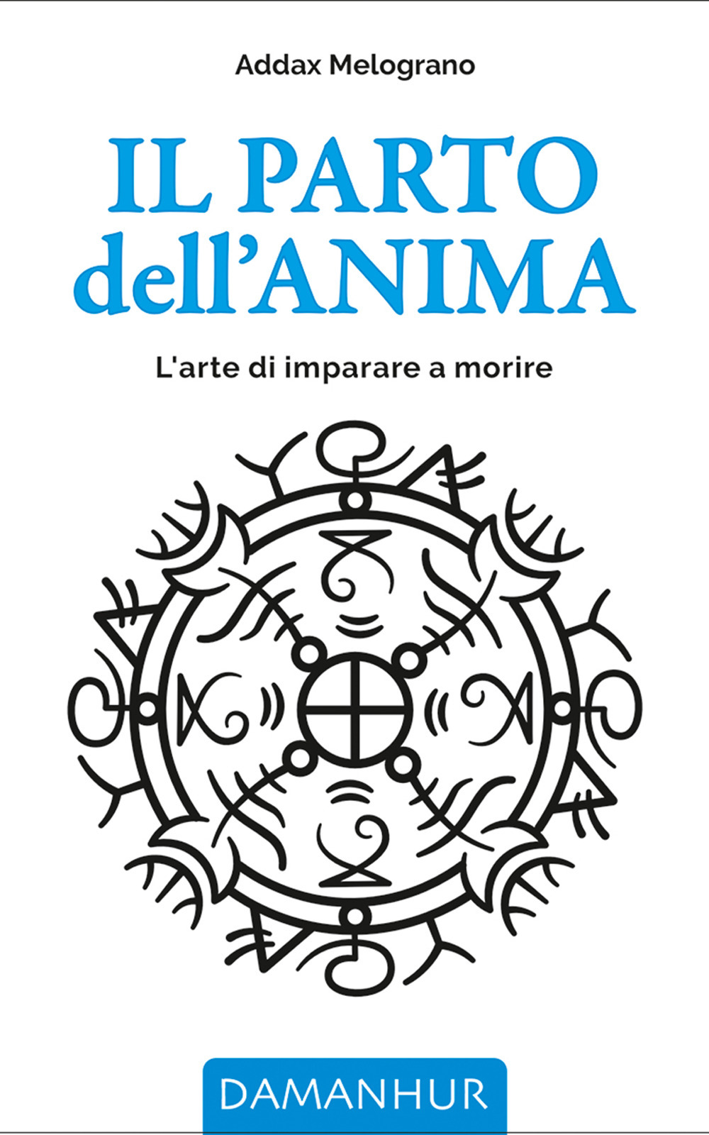 Il parto dell'anima. L'arte di imparare a morire. Ediz. multilingue