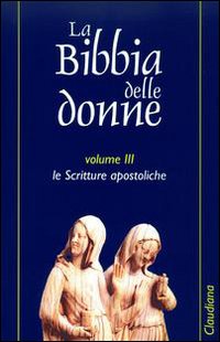 La Bibbia delle donne. Vol. 3: Le scritture apostoliche
