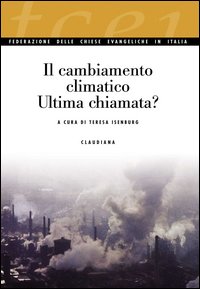 Il cambiamento climatico. Ultima chiamata?