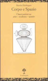 Corpo e spazio. Osservazioni su arte - scultura - spazio. Testo tedesco a fronte