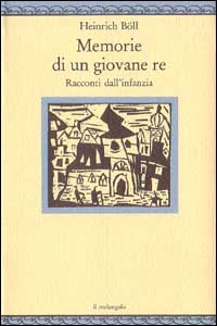 Memorie di un giovane re. Racconti dall'infanzia