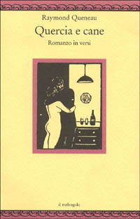 Quercia e cane. Romanzo in versi (1937). Testo originale a fronte