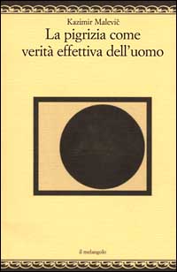 La pigrizia come verità effettiva dell'uomo