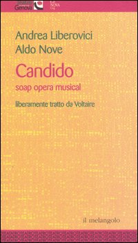 Candido. Soap opera musical. Liberamente tratto da Voltaire