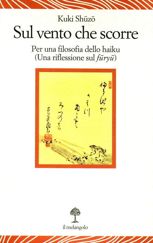 Sul vento che scorre. Per una filosofia dello haiku (Una riflessione sul furyu)