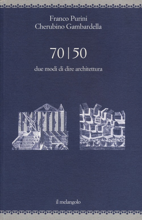 70/50. Due modi di dire architettura. Ediz. illustrata