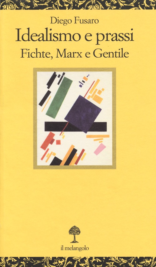 Idealismo e prassi. Fichte, Marx e Gentile