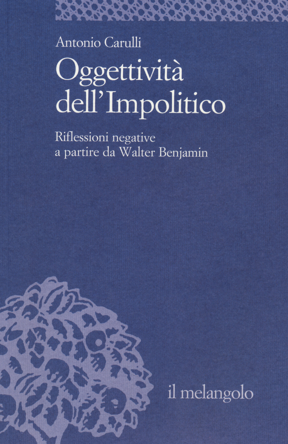 Oggettività dell'impolitico. Riflessioni negative a partire da Walter Benjamin