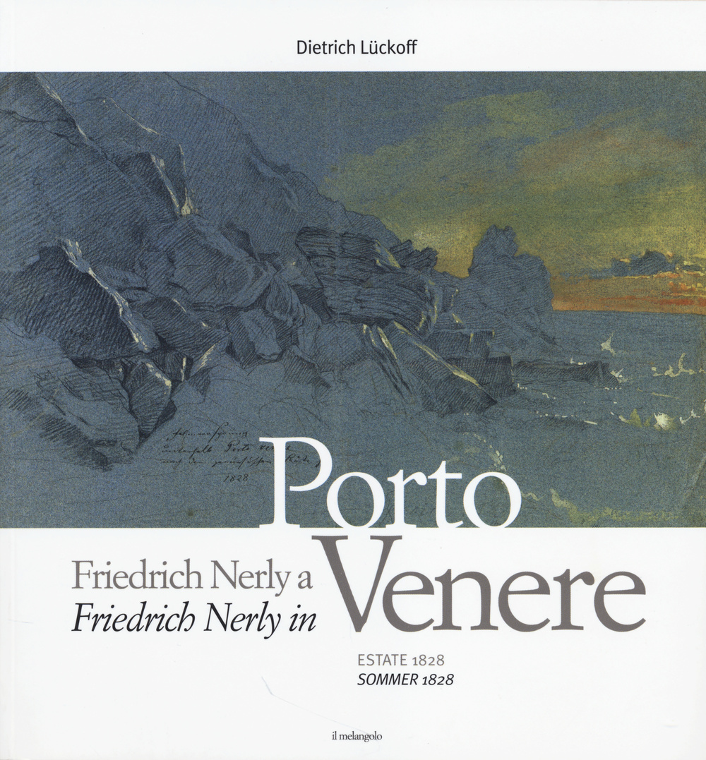 Friedrich Nerly a Portovenere. Estate 1828. Ediz. italiana e tedesca