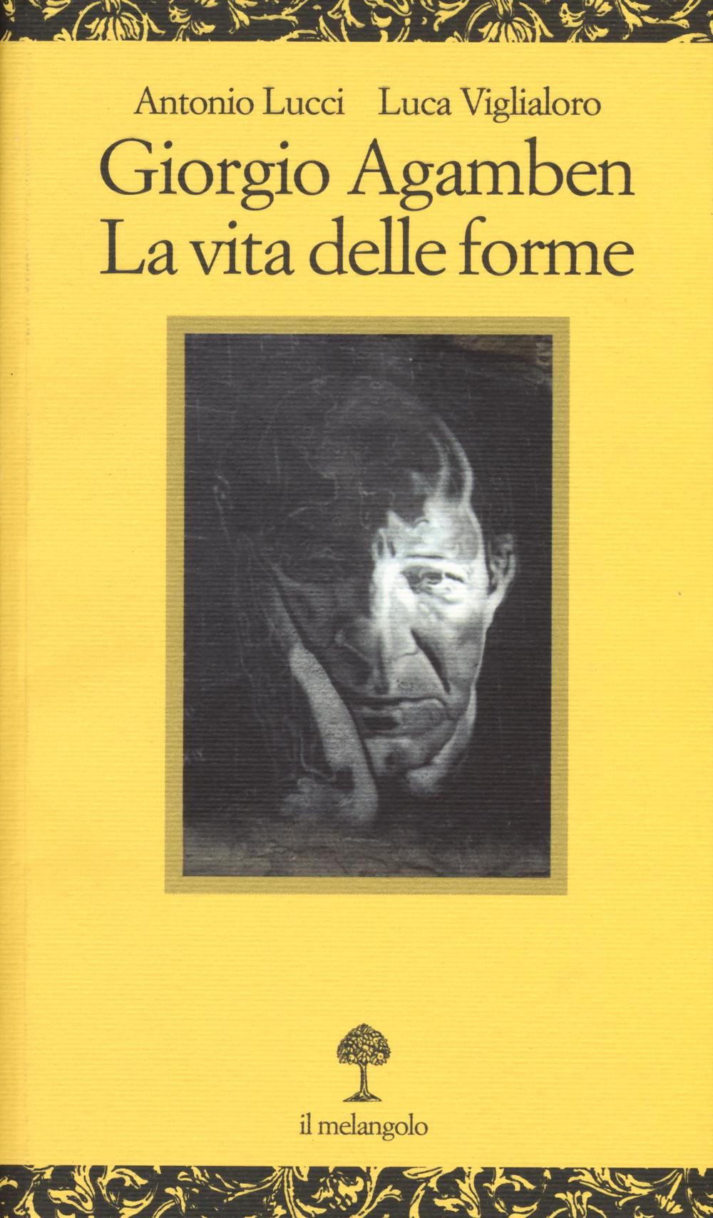 Giorgio Agamben. La vita delle forme