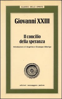 Giovanni XXIII. Il concilio della speranza