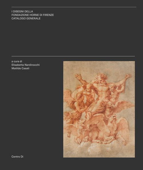 I disegni della Fondazione Horne di Firenze. Catalogo generale. Ediz. italiana e inglese