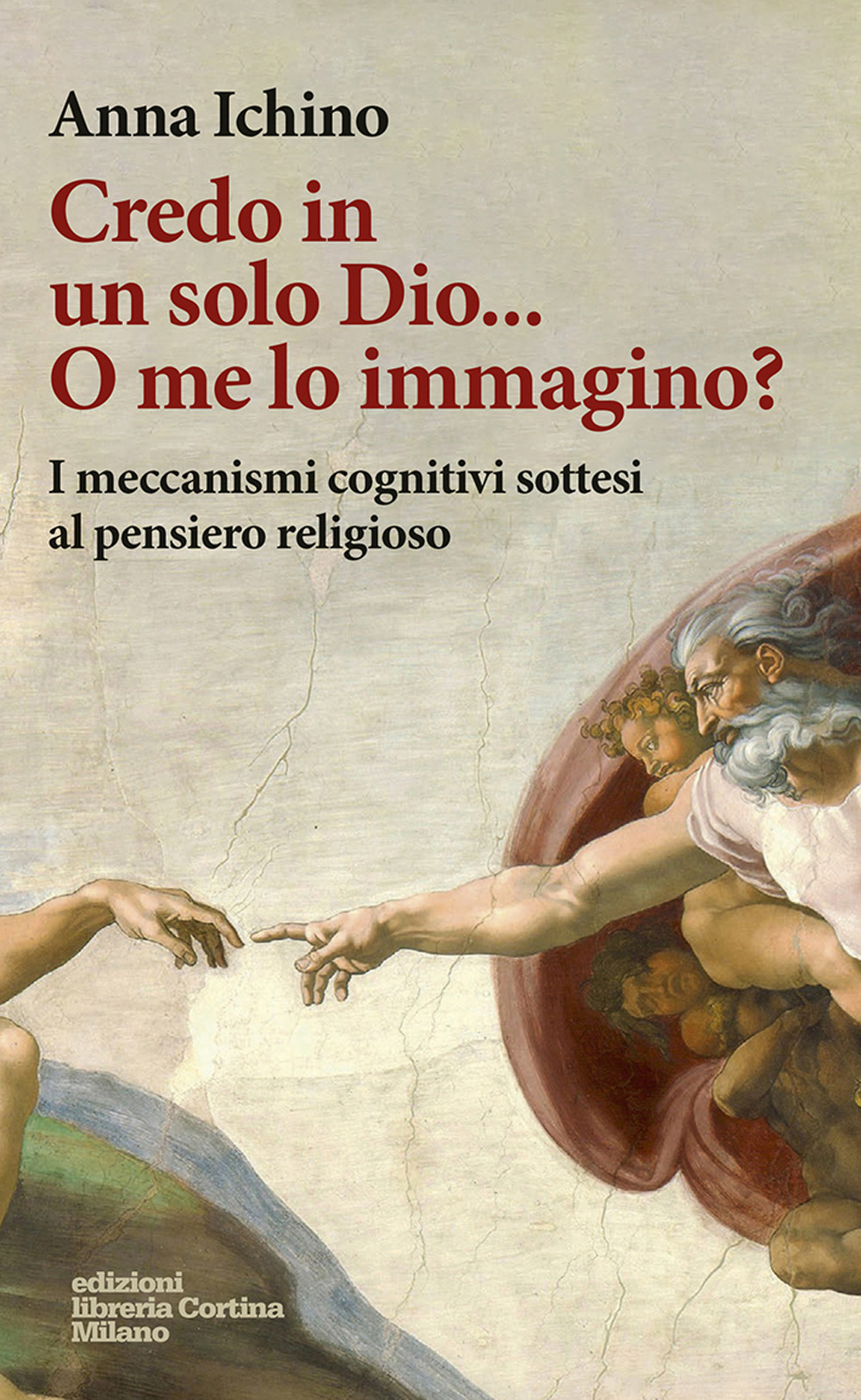 Credo in un solo Dio... O me lo immagino? I meccanismi cognitivi sottesi al pensiero religioso