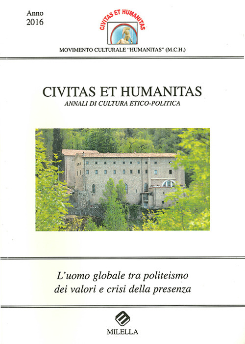 L'uomo globale tra politeismo dei valori e crisi della presenza. Civitas et humanitas. Annali di cultura etico-politica (2016)