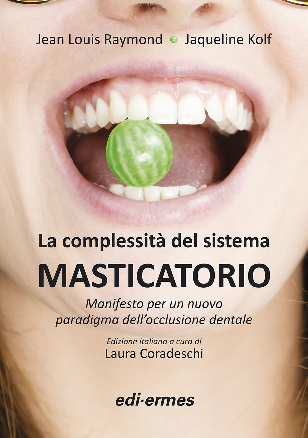 La complessità del sistema masticatorio. Manifesto per un nuovo paradigma dell'occlusione dentale. Ediz. illustrata