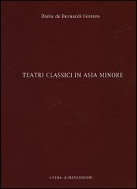 Teatri classici in Asia Minore. Vol. 2: Città di Pisidia, Licia e Caria