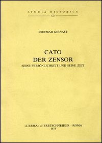 Cato der Zensor. Seine persönlichkeit und seine zeit