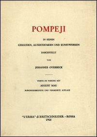 Pompeji in seinen Gebäuden, Alterthümern und Kunstwerken (rist. anast. Lipsia, 1884)