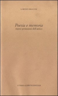 Poesia e memoria. Nuove proiezioni dell'antico