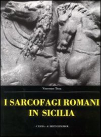 Sarcofagi romani in Sicilia. Ediz. illustrata