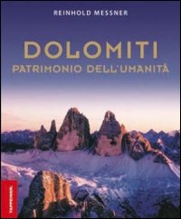 Dolomiti. Patrimonio dell'umanità. Ediz. inglese